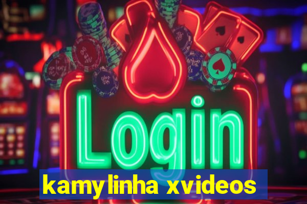 kamylinha xvideos